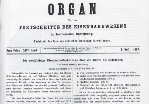1907 – Die zweigleisige Eisenbahn-Drehbrücke über die Hunte bei Oldenburg 1907 – Organ für die Fortschritte des Eisenbahnwesens